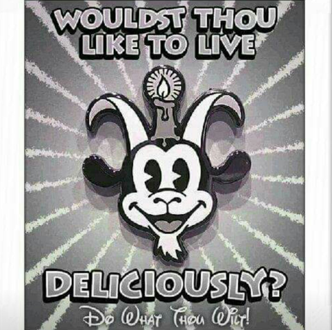 WOULDST THOU
LIKE TO LIVE
DELICIOUSLY?
DO WHAT THOU WILT!
[Picture of black philip if he was an old school Disney animation]