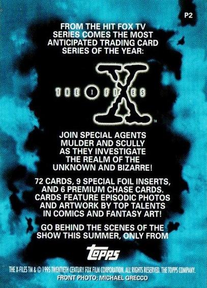 The back of the card and not a very interesting reverse picture wise, with a black centre surrounded by spooky light blue smoke or cloud to make a kind of circular cut out. 
However the words are great, and it reads, all in capital letters : 
From the hit Fox TV series comes the most anticipated trading card series of the year. 
The X Files. 
Join Special Agents Mulder and Scully as they investigate the realm of the unknown and bizarre!
72 cards, 9 Special Foil Inserts, and 6 Premium Chase Cards. Cards feature episodic photos and artwork by top talents in comics and fantasy art. 
Go behind the scenes of the show this summer, only from 
Topps 
The X-Files TM & (c) 1995 Twentieth Century Fox Film Corporation. All rights reserved. The Topps Company.
Front Photo : Michael Grecco

In fact this was not quite correct, there were only six foil cards, not the nine billed here.
