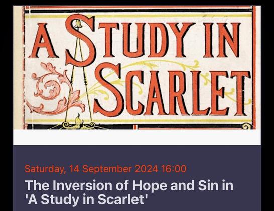 Victorian-style poster for the event: ‘A STUDY IN SCARLET Saturday, 14 September 2024 16:00 The Inversion of Hope and Sin in 'A Study in Scarlet'