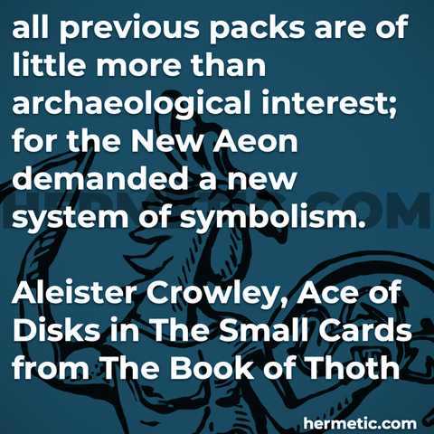 Hermetic quote Crowley The Book of Thoth all previous little more archaeological interest new aeon demanded new system symbolism