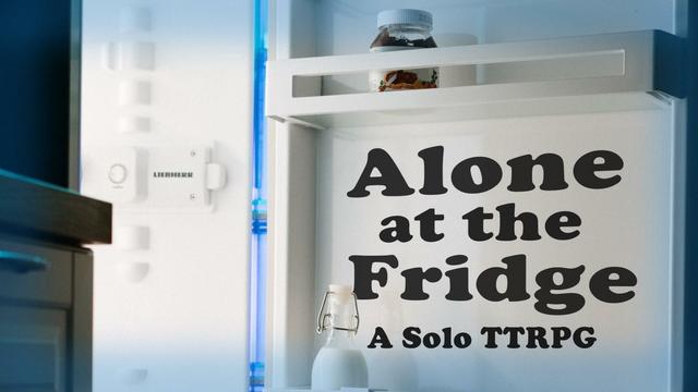 A picture of an open fridge in a dark apartment that is empty but for half a jar of nutella and a carton of milk. Overlaid text: Alone at the Fridge - A Solo TTRPG