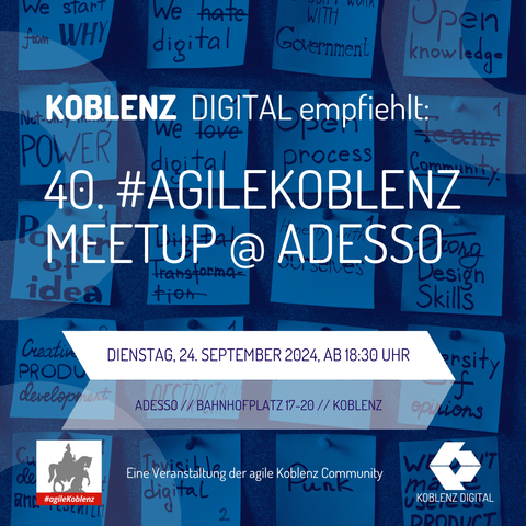Das Bild ist ein digitales Poster für ein Event mit dem Titel "40. #AGILEKOBLENZ MEETUP @ ADESSO". Der Hintergrund besteht aus verschiedenen Blautönen mit weißen Texten und Grafiken, die digitale Themen wie Codierungssymbole, Diagramme und Wörter wie "knowledge", "digital" und "government" darstellen. 

In der Mitte befindet sich ein großer weißer Bereich mit den Details der Veranstaltung. Es wird angegeben, dass das Event am Dienstag, den 24. September 2024, um 18:30 Uhr bei ADESSO // BAHNHOFPLATZ 20 // KOBLENZ stattfindet. Am unteren Rand des Bildes sind Logos und der Hinweis, dass es sich um eine Veranstaltung von Agile Koblenz handelt.