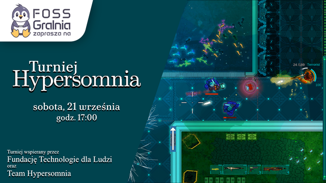 Obrazek, promujący turniej „Hypersomnia”, który odbędzie się w sobotę, 21 września o godzinie 17:00, organizowany przez FOSSGralnia. Po prawej stronie grafiki widoczny jest zrzut ekranu z gry, przedstawiający futurystyczną strzelankę z postaciami i wskaźnikami zdrowia. Turniej wspierają Fundacja Technologie dla Ludzi oraz Team Hypersomnia.