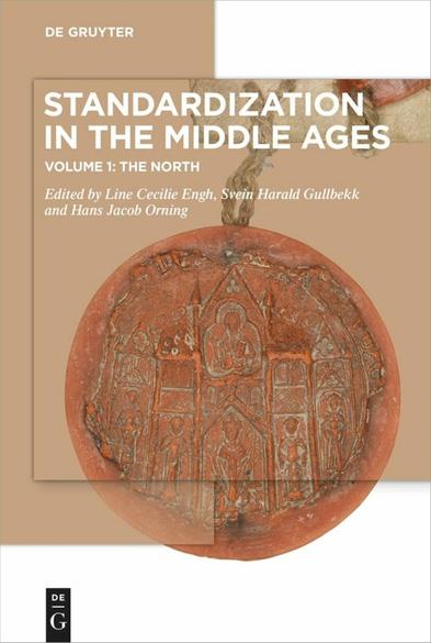 L C Engh, S H Gullbekk and H J Orning (ed.): Standardization in the Middle Ages. Volume 1: The North (2024).