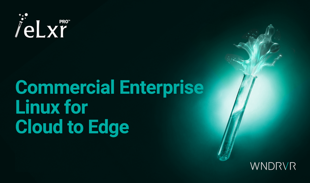 eLxr Pro: Commercial Enterprise Linux for Cloud to Edge