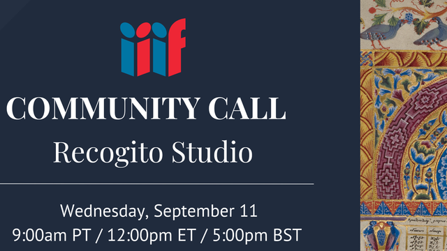 Image is the IIIF logo with the text Community Call Recogito Studio Wednesday September 11 9:00 am PT slash 12:00 pm  slash 5:00 pm BSTET