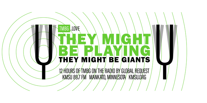 A graphic showing representations of two black vibrating tuning forks creating green soundwaves against a white background. Text on the graphic reads "TMBG.LOVE / They Might Be Playing They Might Be Giants / 12 Hours of TMBG on the Radio by Global Request / KMSU 89.7 FM - Mankato, Minnesota - KMSU.org"