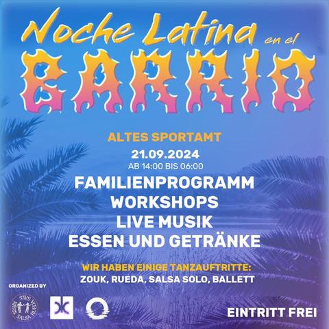 Noche Latina en el Barrio
Altes Sportamt
21.09.2024
ab 14:00 bis 06:00
Familienprogramm
Workshops
Livemusik
Essen und Getränke
Wir haben einige Tanzauftritte: Zuk, Rueda, Salsa solo, Ballett
Eintritt frei