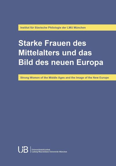 Novikova, Olena; Pronkevyč, Oleksandr; Romanjuk, Svitlana und Schweier, Ulrich (ed.): Starke Frauen des Mittelalters und das Bild des neuen Europa (2024).