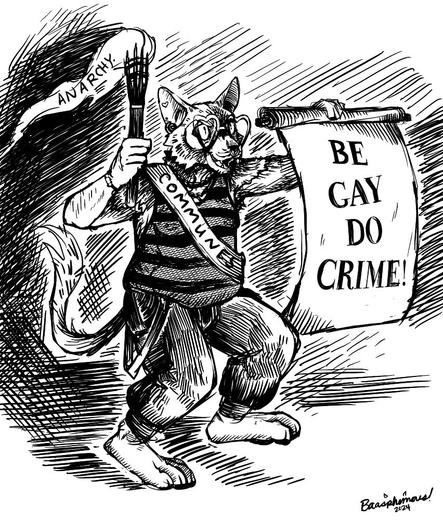 A pierced lykoi cat drawn in a hatching/etching style. They are wearing joggers, heart glasses and a mesh shirt with a banner slung over their shoulder that reads “communes.” They also hold a flaming torch that spells out “anarchy” in the flames in one hand and an unfurled scroll in the other that says “be gay do crime.”