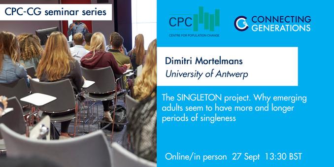 Image shows the back of people's heads watching a seminar in a meeting room. Text says: This CPC-CG Webinar will take place on Friday 27 September 2024 at 13:30 UK Time. Professor Dimitri Mortelmans, Professor in Sociology at the University of Antwerp will be presenting, "The Singleton project. Why emerging adults seem to have more and longer periods of singleness".