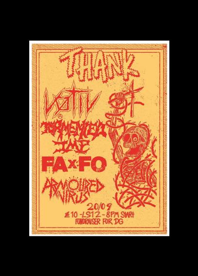 Tonight! 
poster for a hard core punk gig in Leeds featuring 
#Thank #Votiv #TormentedImp #FAxFO #ArmouredVirus 
#LS12 #byob 
this is a fundraiser for a secret venue, dm for satnav
