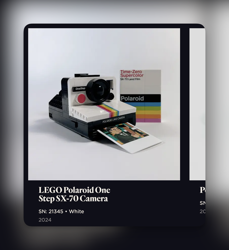 Time-Zero
Supercolor
SX-70 Land Film
OneStep
Polaroid
POLAROID LAND CAMERA
LEGO Polaroid One
Step SX-70 Camera
SN: 21345 • White
2024
P
SM
20