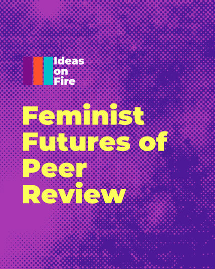 Abstract purple background, text reads: Feminist futures of peer review