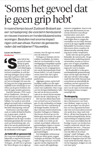 Artikel over dat gemeenteraadsleden de ontwikkelingen amper kunnen bij benen. Het komt ook voor dat bepaalde zaken ook andere gemeente raken (den aan Metropool Regio Eindhoven) en men werkt nu al als gemeenteraden samen in Raadstafel 21 (app groep).