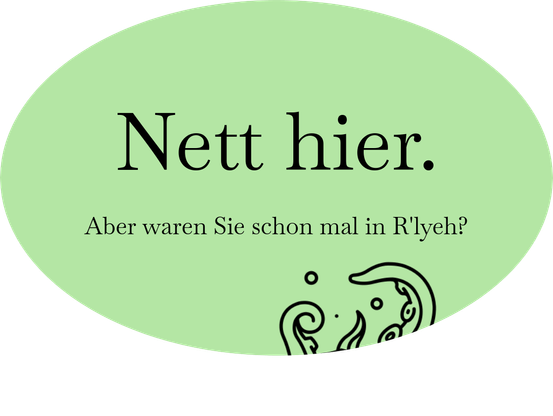 Ein ovaler Sticker mit der Aufschrift "Nett hier. Aber waren Sie schon mal in R'lyeh?" und Tentakeln die vom Rand hineinragen.