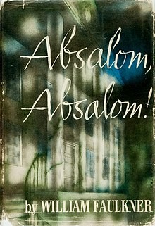 The cover of the original 1936 edition of Faulkner’s Absalom, Absalom!, showing in a watercolory blur the columned front of a southern mansion bathed in foggy dark green with touches of turquoise-blue. The title appears across the top half in an easy-to-read cursive, one line for each of the two title words, and on the bottom appear the words by William Faulkner, with the name in capital letters.