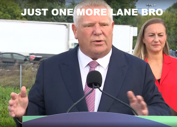 Doug Ford giving a speech with a highway in background.
Foreground text: JUST ONE MORE LANE BRO