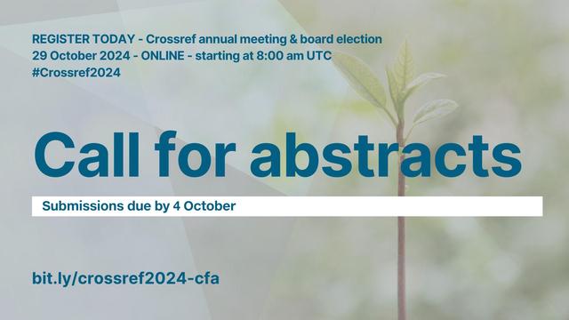 Call for abstractions. Submissions due by 4 October. bit.ly/crossref2024-cfa #Crossref2024 29 Oct 2024 start 8am UTC