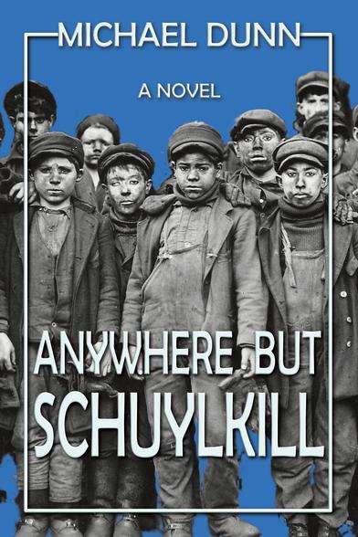 Book cover for Anywhere But Schuyulkill, with Lewis Hines photograph of breaker boys against a blue background.