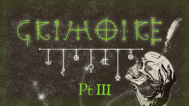 a starry background with a green font roughly shaped like magical glyphs that says "Grimoire: Pt III"