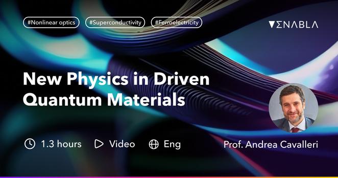 "New Physics in Driven Quantum Materials" lecture by Prof. Andrea Cavalleri, MPSD, on Enabla. Video, 1.3 hours, English.