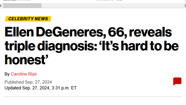 Celebrity news

Ellen DeGeneres, 66, reveals triple diagnosis: "It's hard to be honest"

by Caroline Blair
published Sep. 27, 2024
updated Sep 27, 2024, 3:31 pm ET