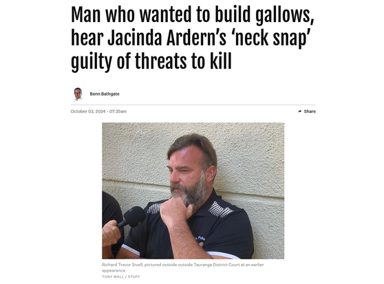 Richard Sivell was convicted of that charge, and related charges of obstruction, after a judge-alone trial at Tauranga District Court on Wednesday.

The court heard lurid threats from Sivell himself, in the form of audio comments made on a social media channel, aimed at Ardern - often referred to as “Jezebel” - and other senior politicians of the time.

Director-General of Health Ashley Bloomfield was a “[Bill] Gates clone”, Labour Minister Andrew Little “vile”, Chris Hipkins was “demon midget”.

“They needed to face a firing squad,” he said on one of the recordings, made in 2021.

Hanging was an option, too.

“We just need to make sure we build the gallows right ... I’ve got all sorts of tools and I’m quite happy to come down and construct some gallows, for free ... I’m quite happy to execute the m..... f...... for high treason,” he said.

“Just hope there’s a Bunnings or Mitre 10 that’ll give us some timber.”

Sivell also described via text in a different social media channel how “common law” or sheriffs would be able to “apprehend her [Ardern] and put her in a cell”.

“Judge her for high treason and crimes against humanity and execute the c....”

The comments were played during a somewhat unorthodox trial at which Sivell opted to defend himself, leaning on sovereign citizen concepts.

...

He also told Sivell the maximum penalty for threatening to kill is seven years imprisonment.

“It’s a serious charge.”

Sivell is set to be sentenced on January 7.