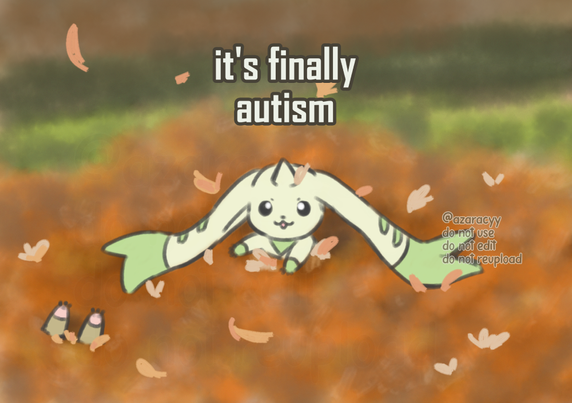 a drawing of terriermon playing in a pile of fallen autumn leaves, with lopmon nearby buried in the leaves leaving only its two feet visible.

there is a text in bold on the top half of the picture: "it's finally autism". the meme is the typo of "autism" instead of "autumn"