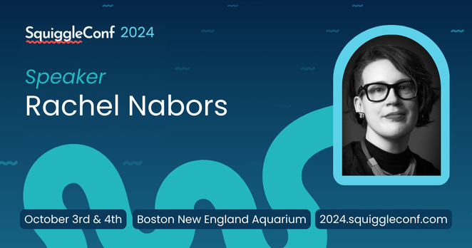 This is an event announcement image featuring Rachel Nabors, a speaker at SquiggleConf 2024. The design showcases her name and photo against a blue background with wave-like graphics, creating a visually engaging look. The event details, including the dates (October 3rd & 4th), venue (Boston New England Aquarium), and conference website (2024.squiggleconf.com), are displayed prominently at the bottom.