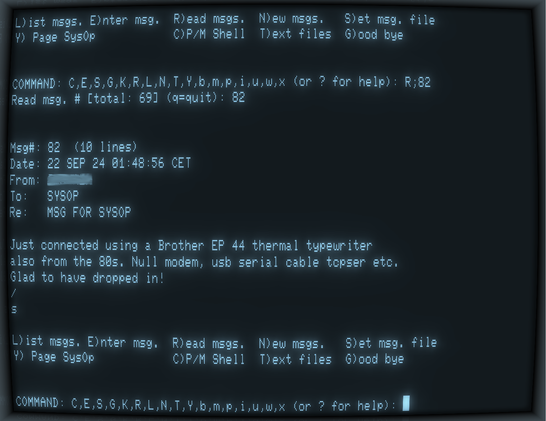 Screenshot of a message on the BBS to the Sysop user, reading:

Just connected using a Brother EP 44 thermal typewriter
also from the 80s. Null modem, usb serial cable tcpser etc.
Glad to have dropped in!