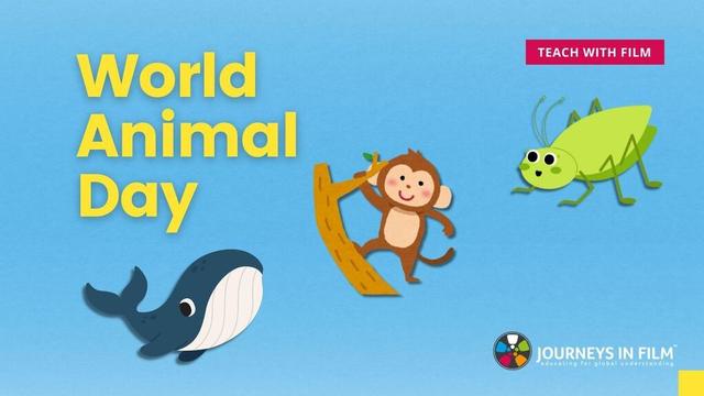 Over a blue background, text says: "World Animal Day. Teach with Film. Journeys in Film." There are cute cartoon illustrations of a whale, a monkey in  tree, and a cricket.