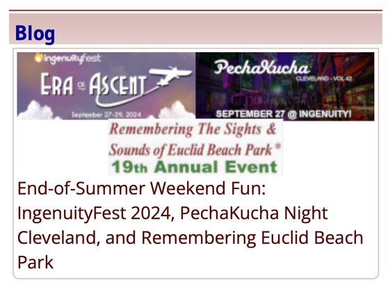 Promo images for IngenuityFest 2024: Era of Ascent;  PechaKucha Night Cleveland Volume 42 at IngenuityFest; and The 19th Annual Remembering the Sights and Sounds of Euclid Beach Park

Blog title: "End-of-Summer Weekend Fun: IngenuityFest 2024, PechaKucha Night Cleveland, and Remembering Euclid Beach Park"