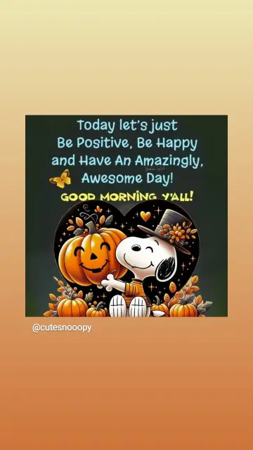 Snoopy mit Kürbissen in einem schwarzen Herz.
Text: today let's just be positive, be happy and have an amazingly awesome day.
Good Morning y'all!