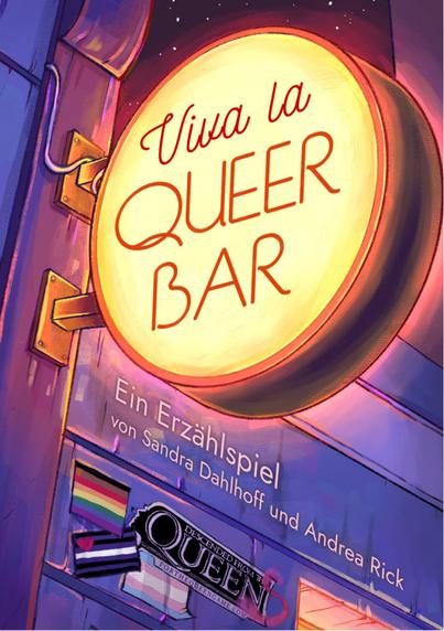 Cover of Viva La Queer Bar, depicting a bar sign with the title, plus "a storygame by Sandra Dahlhoff and Andrea Rick"