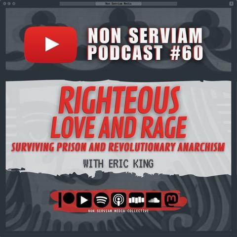 Non Serviam Podcast #60 - Righteous Love and Rage with Eric King
