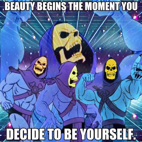 BEAUTY BEGINS THE MOMENT YOU
DECIDE TO BE YOURSELF.