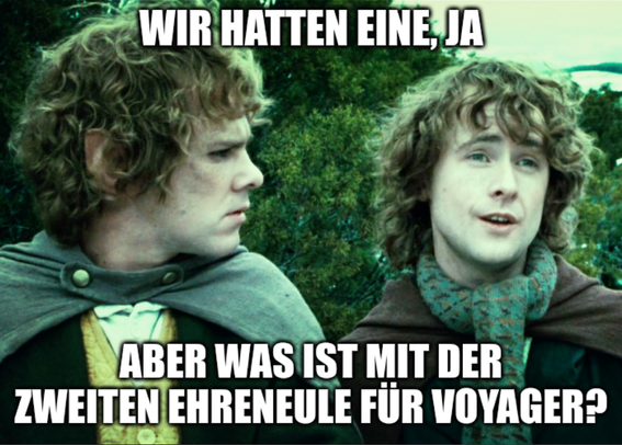 Meme von Merry und Pippin: Wir hatten eine, ja – aber was ist mit der zweiten EhrenEule für Voyager?
