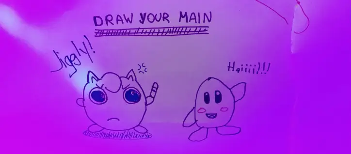 A picture where it says "DRAW YOUR MAIN" and there's a drawing of Jigglypuff and another of Kirby. This is a Smash Bros reference.
