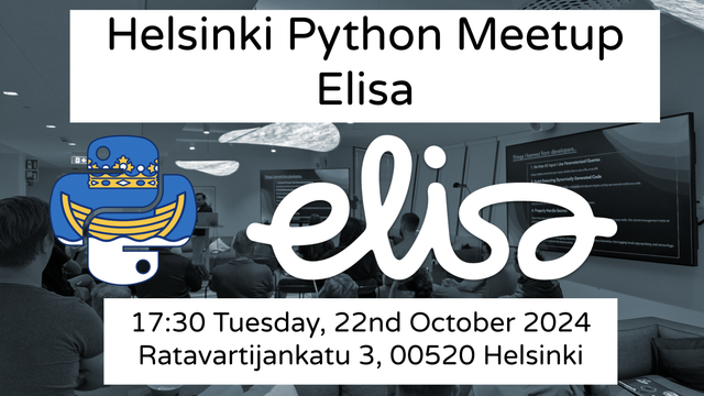 Helsinki Python Meetup
Elisa
17:30 Tuesday, 22nd October 2024
Ratavartijankatu 3, 00520 Helsinki