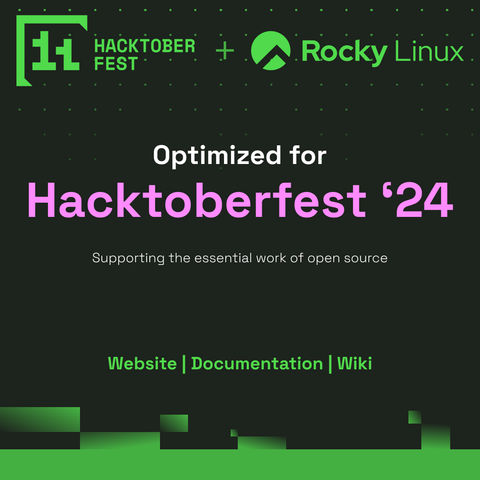 on a black field with a green dot pattern across the top and a green block pattern across the bottom; logos across the top show the logo for hacktober fest + the rocky linux logo. main text, white and raspberry in color, reads, "optimized for hacktoberfest 2024: supporting the essential work of open source." across the lower third, in green letters, are the names of the optimized repositories, "website, documentation, wiki."