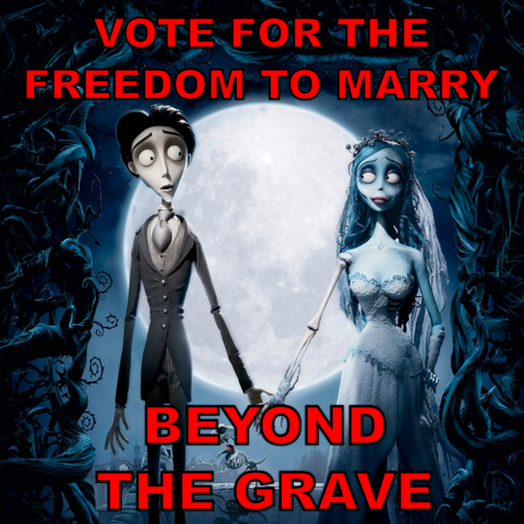 "Corpse Bride" cover image, meme text "Vote for the freedom to marry beyond the grave"