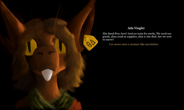 A yinglet with dirty blonde hair and reddish brown fur, yellow eyes, a tag in her ear, and wearing a red coat with a green scarf, looks directly at the viewer, lit from one side like an old painting. Text on the right hand side of the image reads: 
Ada Yinglet
The Sand Pest, here? And no train for weeks. We send our goods, they send supplies, that is the deal. Are we now to starve?
I've never seen a creature like you before