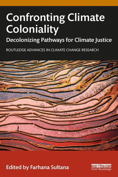 Front cover of the book titled "Confronting Climate Coloniality"