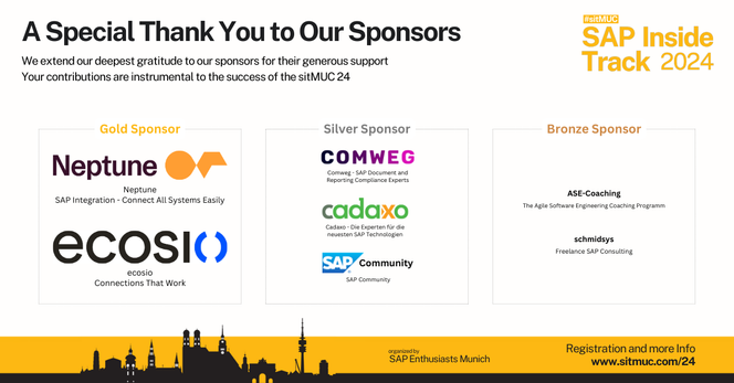A special thank you to our Sponsors: Gold Sponsor - Neptune and Ecosio; Silver Sponsor - Comweg, cadaxo and the SAP Community; Bronze Sponsor: ASE-Coaching, schmidsys