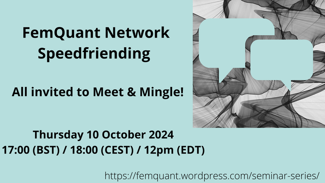Event announcement with two speech bubbles. FemQuant Network Speedfriending: All invited to Meet & Mingle. Thursday 10 October 2024, 17:00 (BST)/ 18:00 (CEST) / 12pm (EDT).