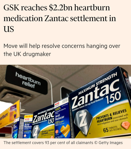 GSK reaches $2.2bn heartburn OTC medication Zantac settlement will help resolve concerns hanging over the UK drugmaker GSK β The settlement covers 93% of all claimants  ( retail image of recalled product Β© Getty Images )