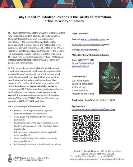 A one-pager with text headlined "fully Funded PhD Student Positions in the Faculty of Information at the University of Toronto" and a QR code linking to https://ischool.utoronto.ca/phd-in-information/  -
it's a call for applicants, deadline Dec 1st, see also https://justsustainabilitydesign.org/lab/#prospective-students