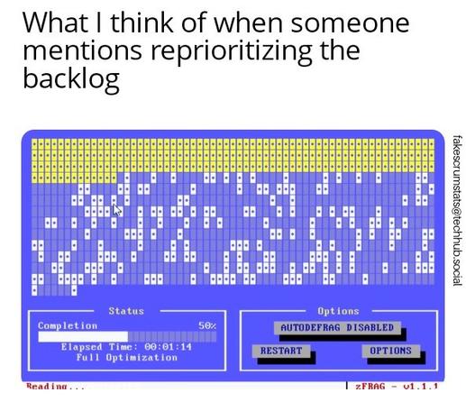 Screenshot of a DOS defrag screen in progress

Caption: What I think of when someone mentions reprioritizing the backlog