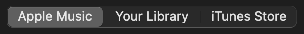 Selection buttons from the Music app on a Mac. The three buttons are here after a re-start: Apple Music, Your Library, and iTunes Store.